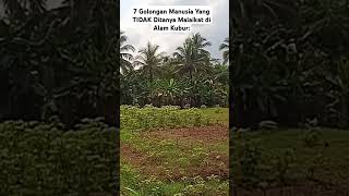 7 Golongan Manusia Yang Tidak Ditanya Malaikat di Alam Kubur: