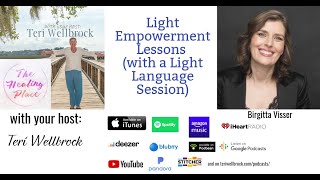 The Healing Place Podcast: Birgitta Visser - Light Empowerment Lessons with a Light Language Session