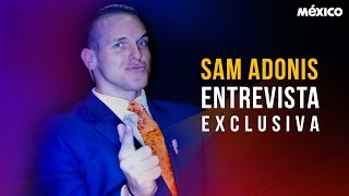 Entrevista exclusiva con: Sam Adonis