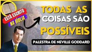 TODAS AS COISAS SÃO POSSIVEIS | O IMENSO PODER DE DEUS | PALESTRA DE NEVILLE GODDARD |