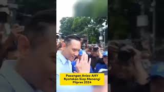 PASANGAN KOALISI PERUBAHAN ANIES-AHY NYATAKAN SIAP MENANGI PILPRES 2024