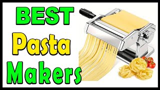 Top 5 Best Pasta Makers Review 2025