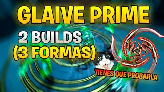 ❌ 2 BUILDS para GLAIVE PRIME (3 Formas) [Build 👌 para CAMINO de ACERO]