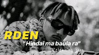 RDEN || "HINDAI MA BAULA RA"  || UPCOMING NEW RAP SONG ❤️🔥 || NEPALI HIPHOP || @YoungRden