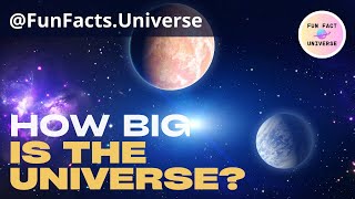 How big is the universe?