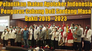 Pelantikan Apoteker Indonesia Pengurus Cabang Deliserdang Masa Bakti 2019 - 2023