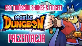 MOBILE DUNGEON - GRA TWÓRCÓW SHAKES & FIDGET - PREZENTACJA! [Android/iOS/Steam]