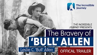 The Bravery of ‘Bull’ Allen – OFFICAL TRAILER 1