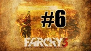 Far Cry 3 : Let's Play: Episode 6