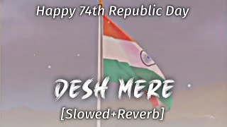 Arijit singh : DESH MERE song (slowed reverb)- Ajay D, Sanjay D, Ammy D - Arko, Manoj M- Bhuj