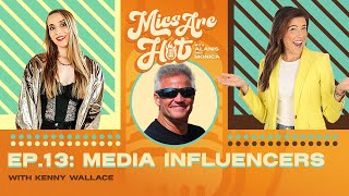 Episode 13: Media Influencers w/ Kenny Wallace | Mics Are Hot Podcast