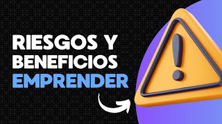 Emprender | Riesgos y Beneficios