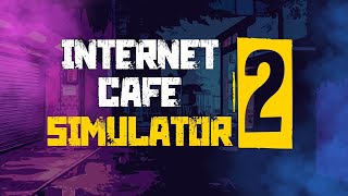 Я ОТКРЫЛ СВОЕ ИНТЕРНЕТ КАФЕ! [ Internet Cafe Simulator 2 #1 ]