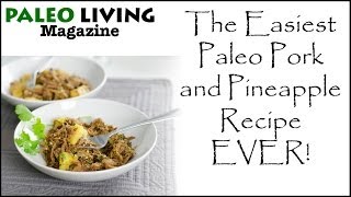 The Easiest Paleo Pork and Pineapple Recipe Ever