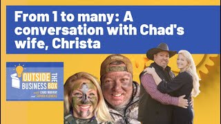 From 1 to many: A Conversation with Chad's Wife, Christa | Outside the Business Box Podcast