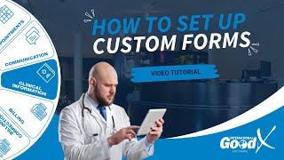 GoodX Web Tutorial - How to Set Up Custom Forms