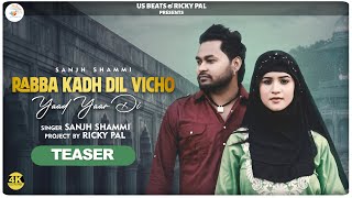 Rabba Kadh Dil Vicho Yaad Yaar Di | Sanjh Shammi | Ricky Pal | Latest Punjabi Song 2024 | US Beats