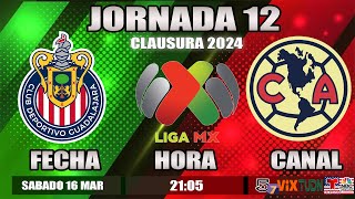 Fechas, Horarios y Canales de Transmisión TODOS los partidos Jornada 12 🔥 Liga MX Clausura 2024.