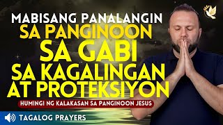 PANALANGIN SA PANGINOON SA GABI, KAGALINGAN AT PROTEKSIYON• HUMINGI NG KALAKASAN SA DIYOS