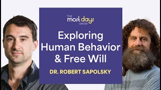 Exploring Human Behavior & Free Will with Dr. Robert Sapolsky