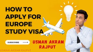 How To Apply For Europe Study Visa What is Required to Apply to Europe? Usman Akram Rajput