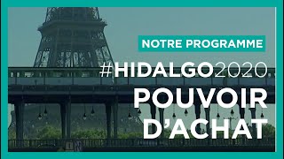 #Hidalgo2020 - Le programme : Agir pour le pouvoir d'achat