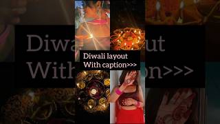 Diwali special layout with captions#caption#diwali#diwalispecial