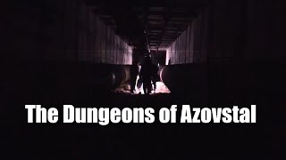 The Dungeons of Azovstal