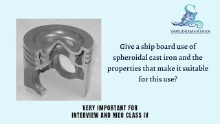 MEO Class 4 Oral | ship board use of spheroidal cast iron and properties | @_samudramanthan_