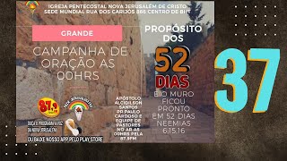 37º DIA DE 52 DIAS DE ORAÇÃO - NA FÉ DE NEEMIAS É TEMPO DE RECONSTRUÇÃO