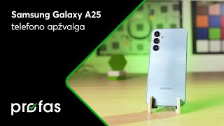 Samsung Galaxy A25 apžvalga