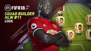 FUT 18 Squad Builder & Review #11 - 600K Market Crash NLW