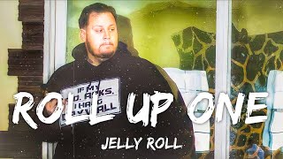 Jelly Roll - Roll Up One (Lyrics)