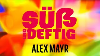 Süß und deftig x Alex Mayr