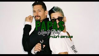 Mau y Ricky - Papas מתורגם לעברית