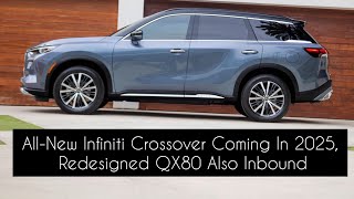 All-New Infiniti Crossover Coming In 2025, Redesigned QX80 Also Inbound