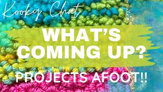 Kooky Chat - WHAT’S COMING UP? - projects afoot!