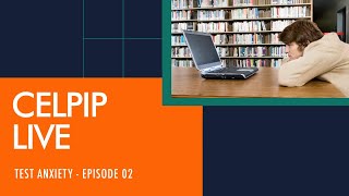 CELPIP Live! - Understanding Test Anxiety with Dr. Mike Atkinson - Episode 02