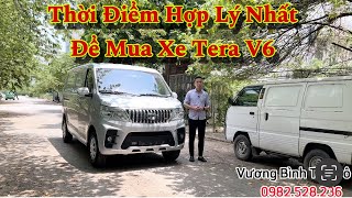 Tera V6 | Thời Điểm Hợp Lý Nhất Để Mua Xe