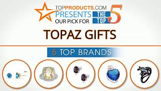 Best Topaz Gift Reviews  – How to Choose the Best Topaz Gift