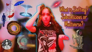 What is shifting? Multiverse vs Subconscious