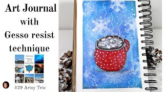 Art Journal - Gesso resist technique - #ArtsyTrio No 29 - Hot chocolate on a cold winter day ☃❆