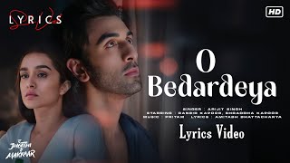 O Bedardeya (LYRICS) - Tu Jhoothi Main Makkaar | Ranbir, Shraddha | Pritam | Arijit Singh | Amitabh