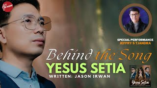 Behind The Song Yesus Setia