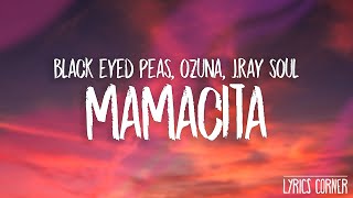 Black Eyed Peas, Ozuna & J. Ray Soul - Mamacita(Letra / Lyrics Video) // #vevoCertified //#trending