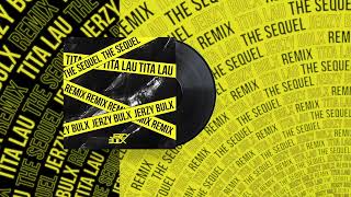 Tita Lau - The Sequel (Jerzy Bulx Remix)