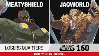 Tuesday Trials 160 GGST Losers Quarters - MeatyShield (Potemkin) vs jaqworld (Leo)