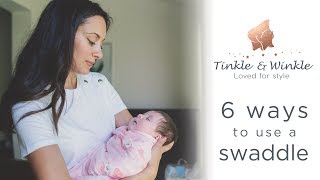 6 ways to use a Swaddle! Tinkle and Winkle Baby Essentials #lovedforstyle