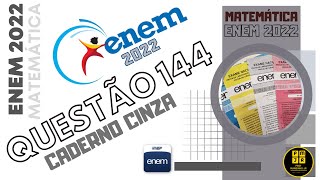 Questão 144 (Caderno Cinza) ENEM 2022 | [MATEMÁTICA] - Aritmética