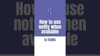 How to use notify when available in the new Teams